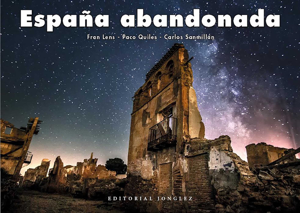 España abandonada (Jonglez photo books) book cover by Fran Lens, Paco Quiles, Carlos Sanmillan