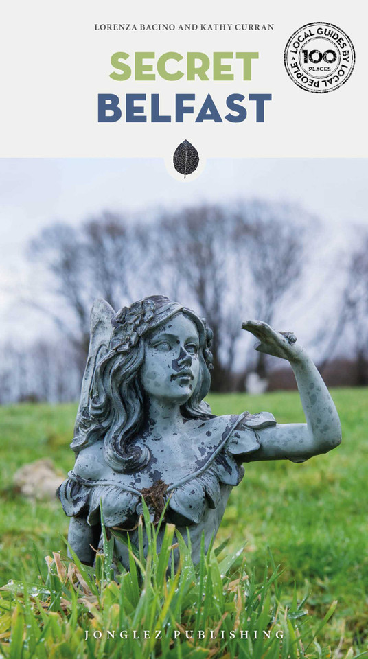 Secret Belfast ('Secret' guides) book cover by Kathy Curran, Lorenza Bacino