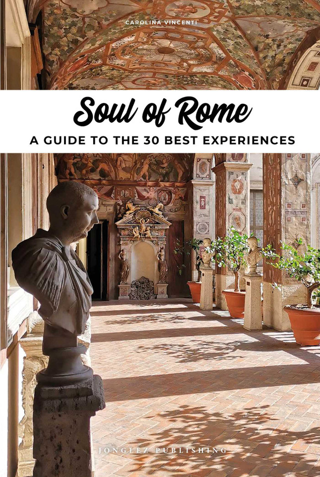 Soul of Rome - A Guide to 30 Exceptional Experiences (Soul of) book cover by Carolina Vincenti