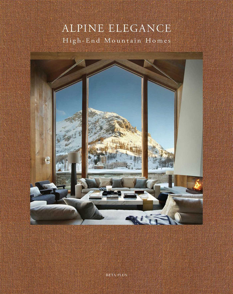 Alpine Elegance: High-End Mountain Homes book cover by 