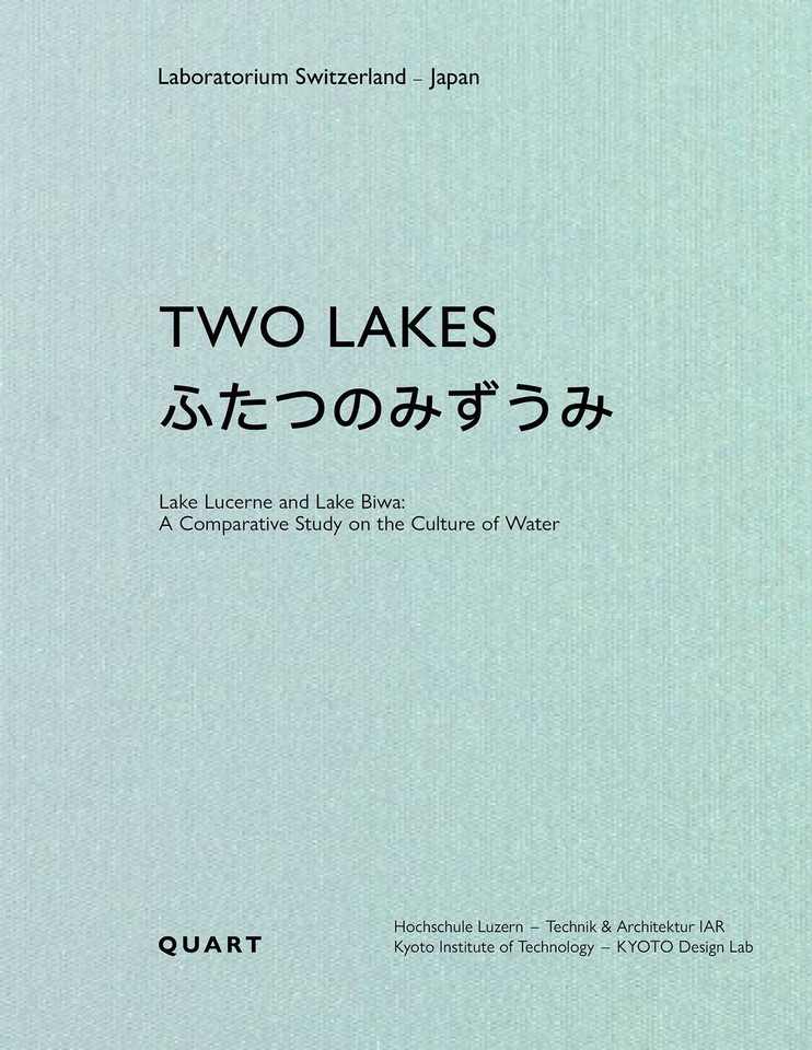 Two Lakes: Lake Lucerne anLake Biwa: A Comparative Study on the Culture of Water (Laboratorium) book cover by 