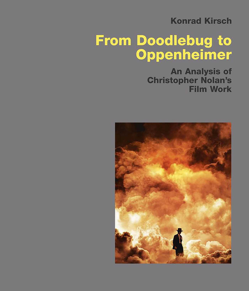 From Doodlebug to Oppenheimer: An Analysis of Christopher Nolan's Film Work book cover by Konrad Kirsch