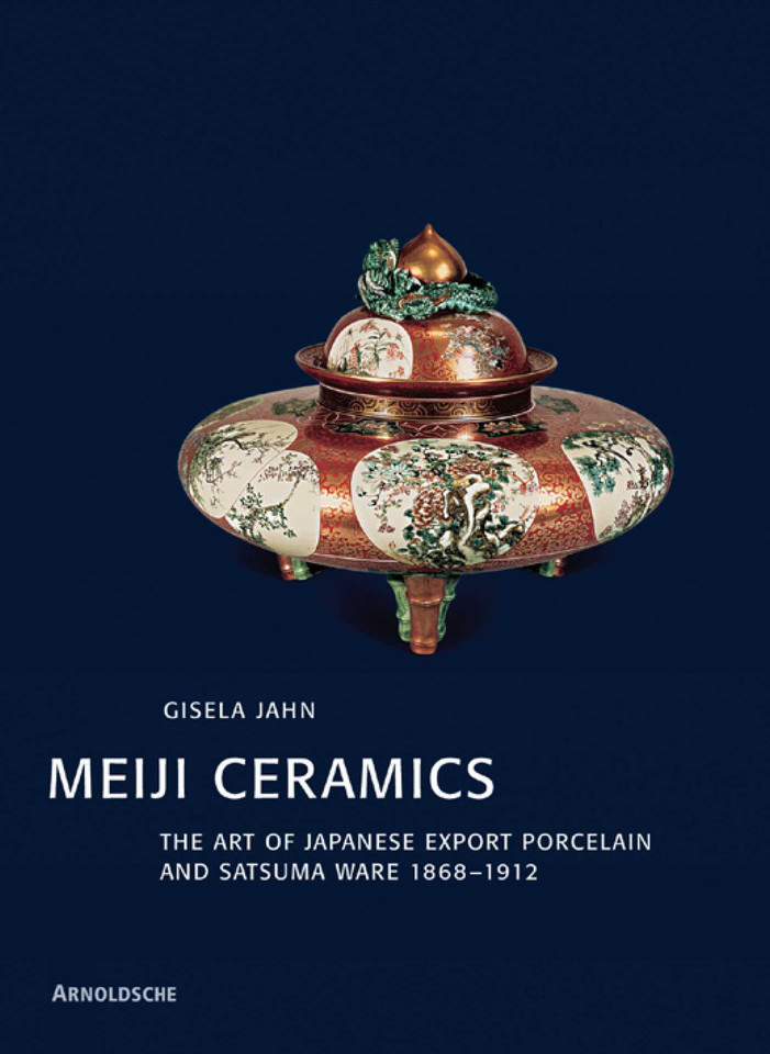Meiji Ceramics: Japanese Export Porcelain 1868-1912 book cover by Gisela Jahn
