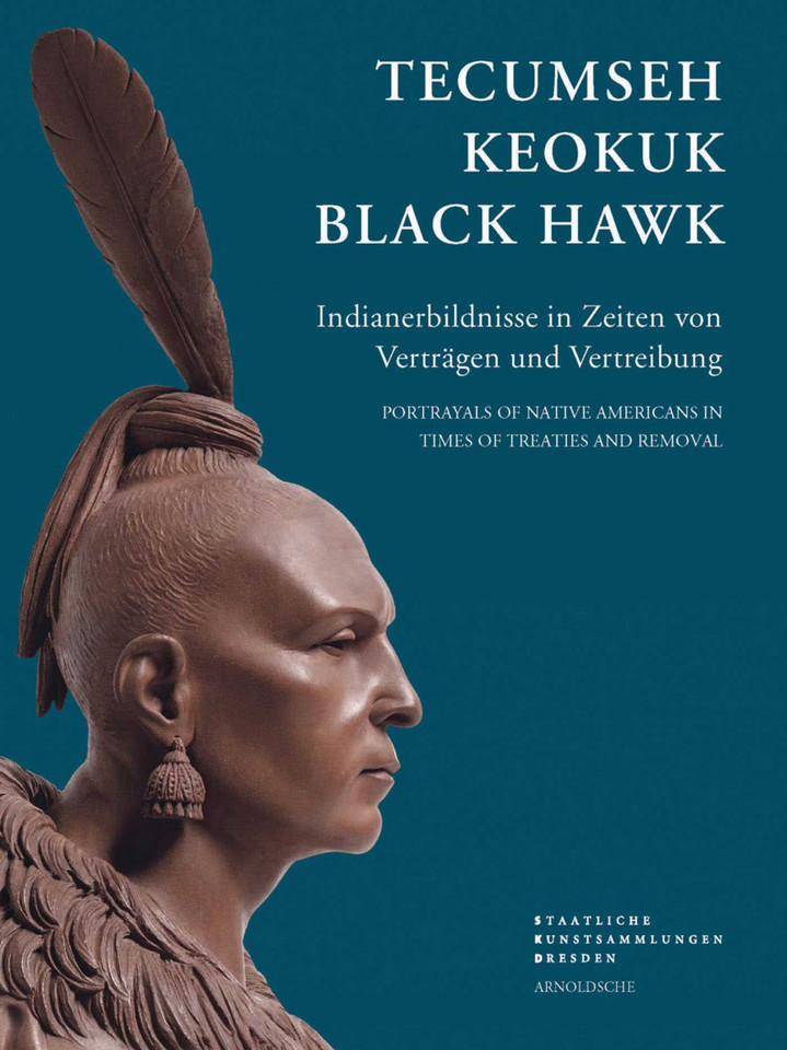 Tecumseh, Keokuk, Black Hawk: Portraits of Indians in the Era of Treaties book cover by Iris Edenheiser, Astrid Nielsen