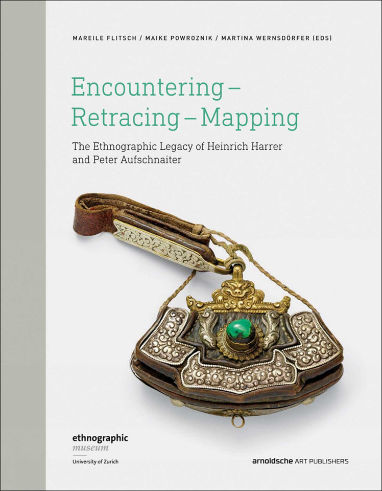 Encountering - Retracing - Mapping: The Ethnographic Legacy of Heinrich Harrer and Peter Aufschnaiter book cover by 