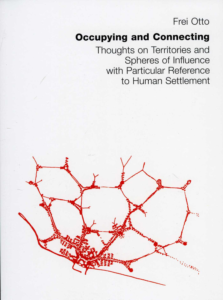 Occupying and Connecting: Thoughts on Territories and Spheres of Influence with Particular Reference to Human Settlement book cover by Frei Otto
