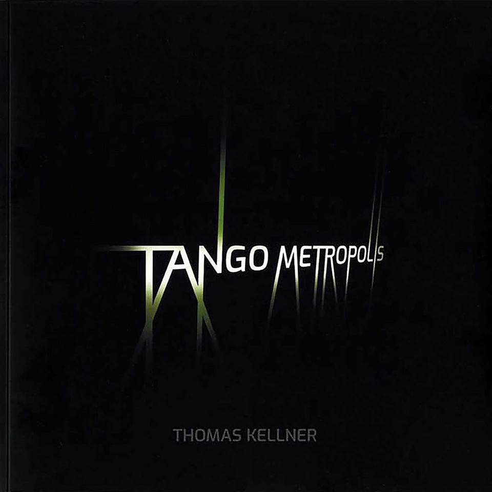 Tango Metropolis: Rolf Sachsse about the contact sheets of Thomas Kellner book cover by Thomas Kellner