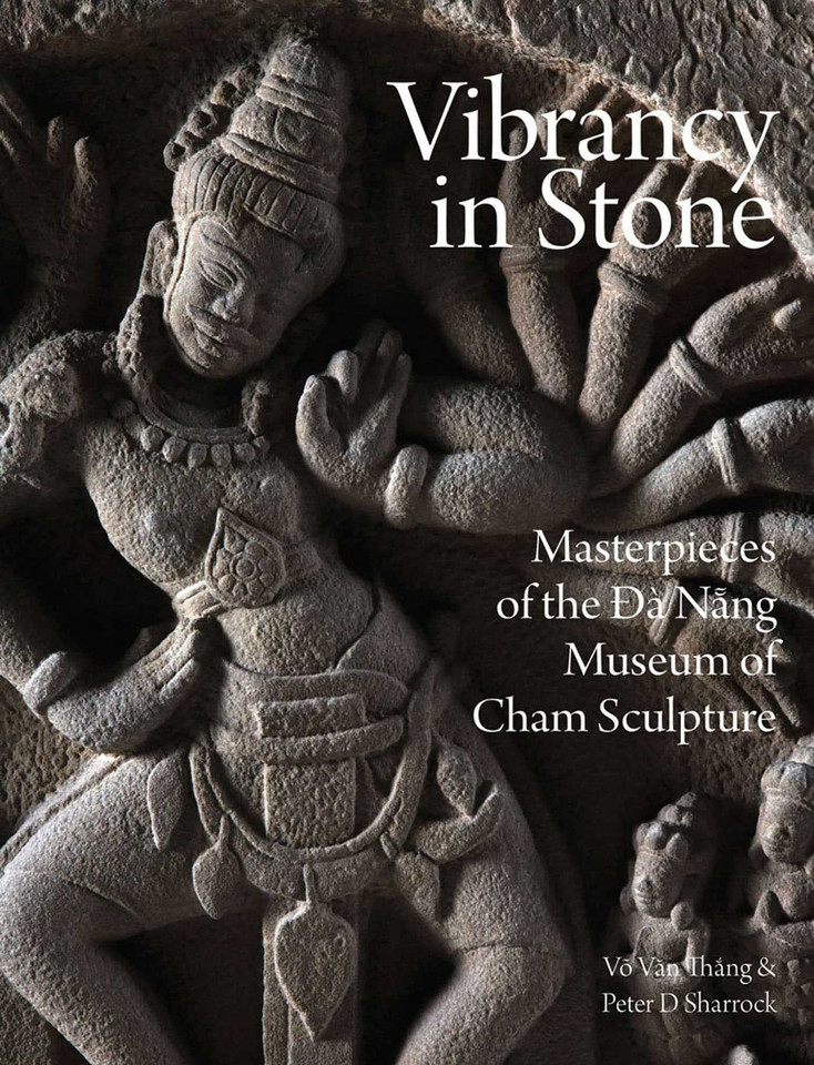 Vibrancy in Stone: Masterpieces of the Danang Museum of Cham Sculpture book cover by Peter D. Sharrock, Vo Van Thang