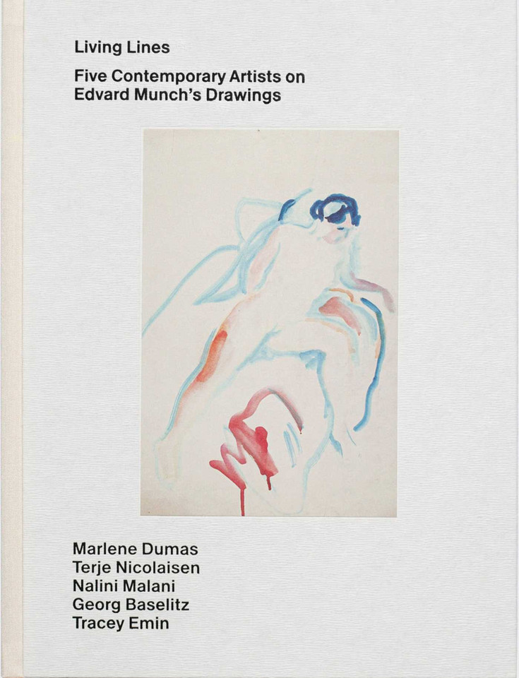 Living Lines: Five Contemporary Artists on Edvard Munch's Drawings: Marlene Dumas, Terje Nicolaisen, Nalini Malani, Georg Baselitz, Tracey Emin book cover by Mieke Bal, Magne Bruteig, Halvor Haugen, Jon-Ove Steihaug