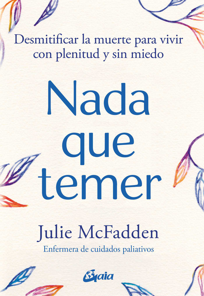 Nada que temer: Desmitificar la muerte para vivir con plenitud y sin miedo book cover by Julie McFadden