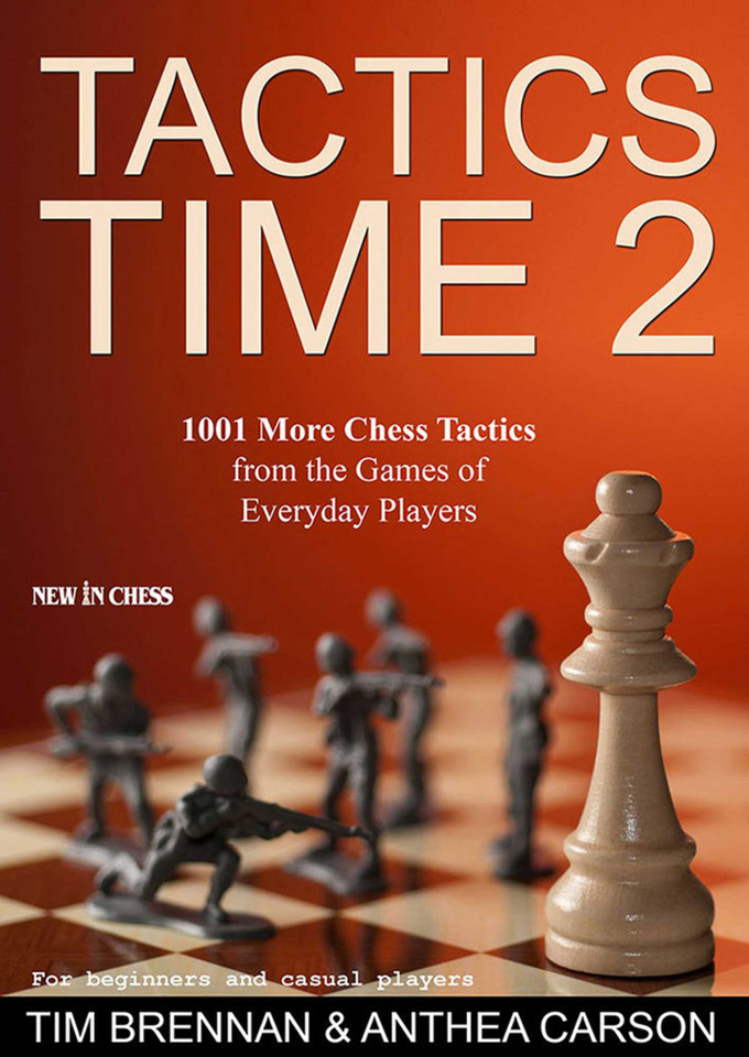 Tactics Time 2: 1001 More Chess Tactics from the Games of Everyday Players book cover by Tim Brennan, Anthea Carson