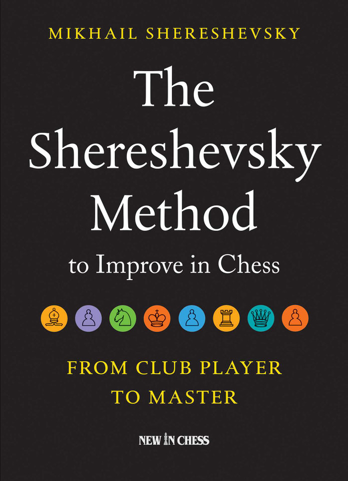 The Shereshevsky Method to Improve in Chess: From Club Player to Master book cover by Mikhail Shereshevsky