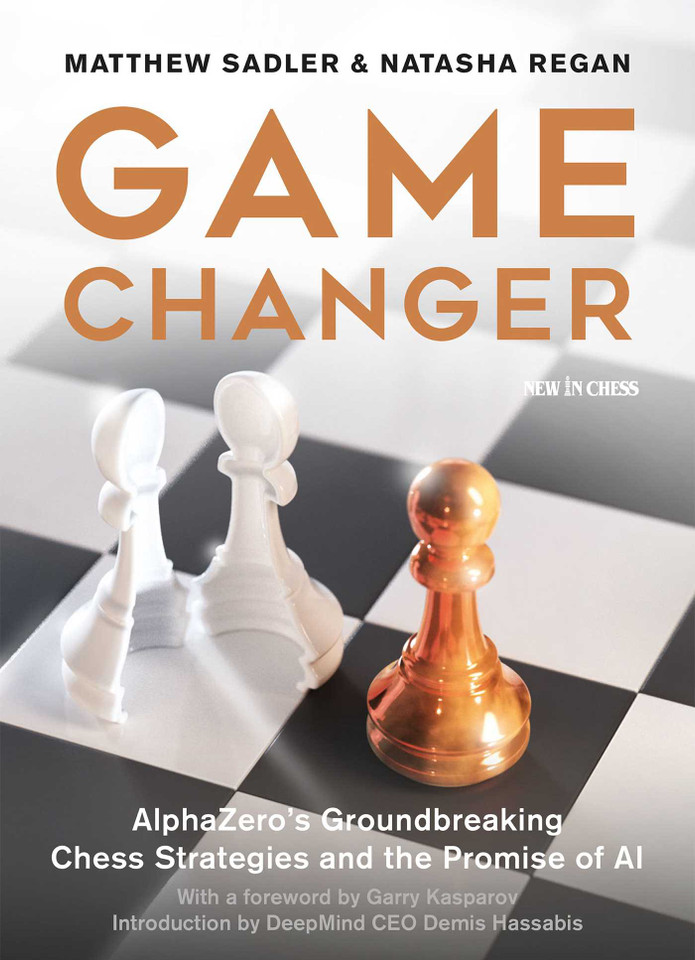Game Changer: AlphaZero's Groundbreaking Chess Strategies and the Promise of AI book cover by Matthew Sadler, Natasha Regan