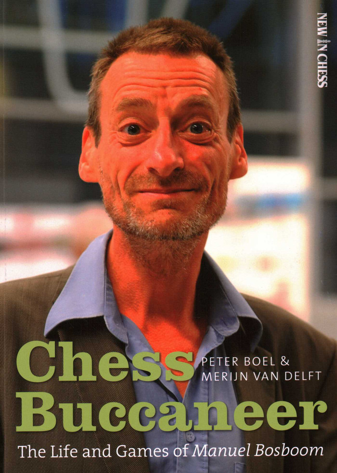 Chess Buccaneer: The Life and Games of Manuel Bosboom book cover by Peter Boel, Merijn van Delft