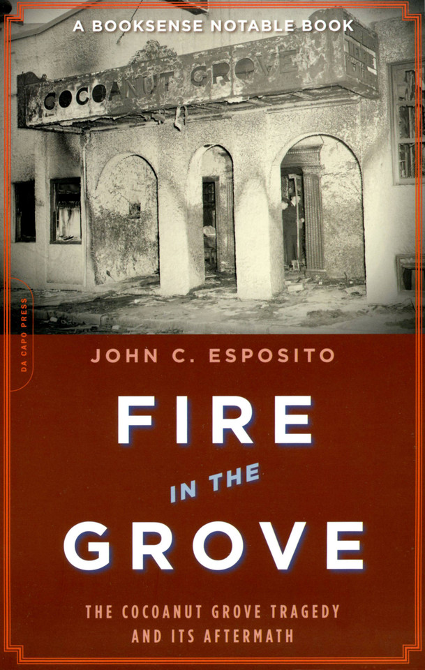 Fire in the Grove: The Cocoanut Grove Tragedy and Its Aftermath book cover by John C. Esposito