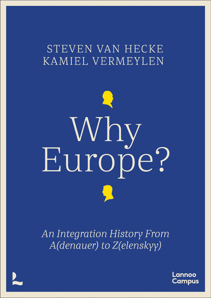 Why Europe?: An Integration History From A(denauer) to Z(elenskyy) book cover by Steven Hecke, Kamiel Vermeylen
