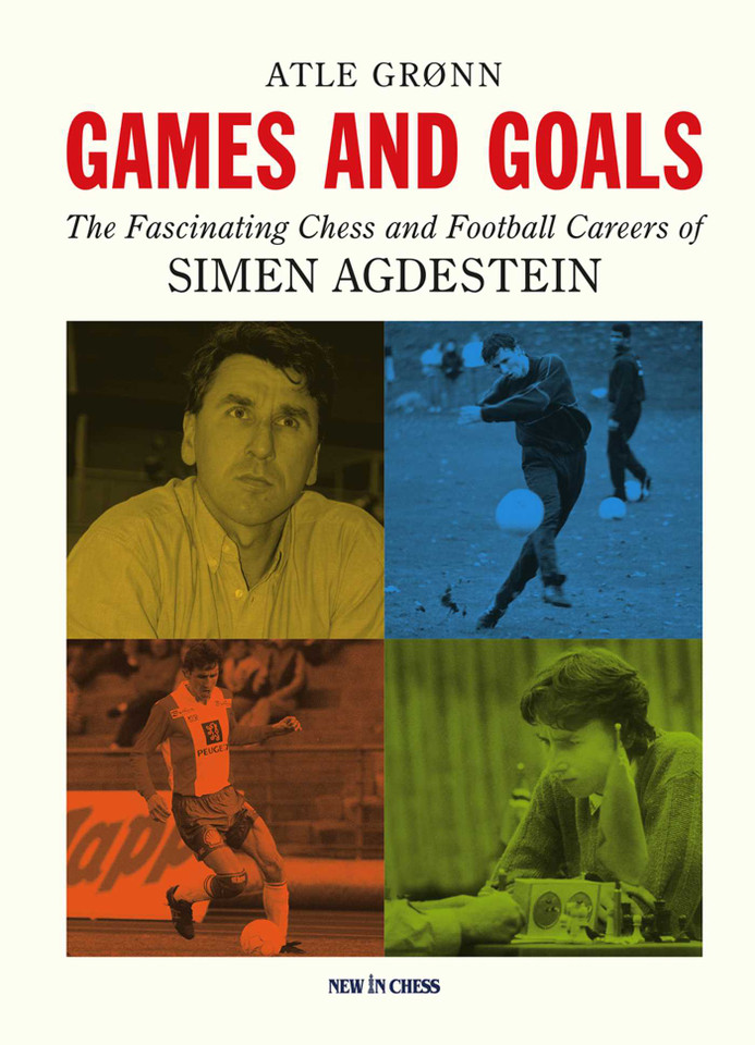Games and Goals: The Fascinating Chess and Football Careers of Simen Agdestein book cover by Atle Grønn