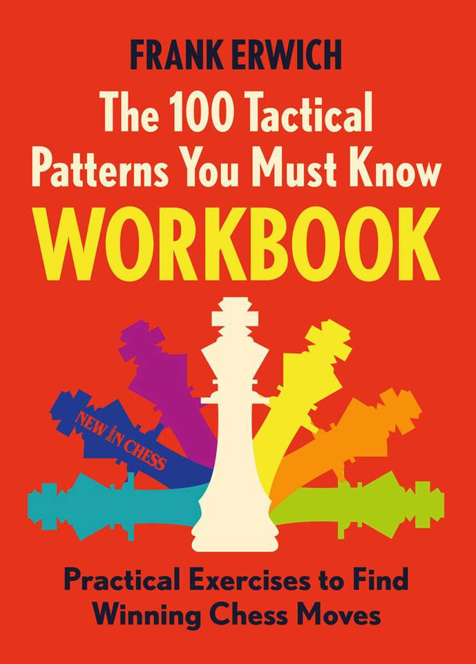 100 Tactical Patterns You Must Know Workbook: Practical Exercises to Spot the Key Chess Moves book cover by Frank Erwich