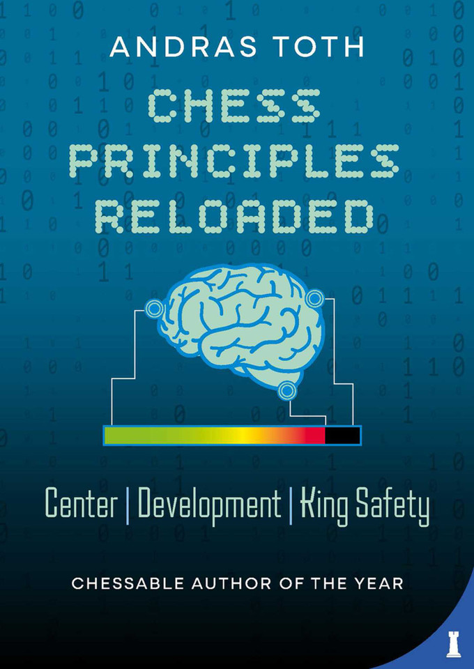 Chess Principles Reloaded: Center - Development - King Safety book cover by Andras Toth