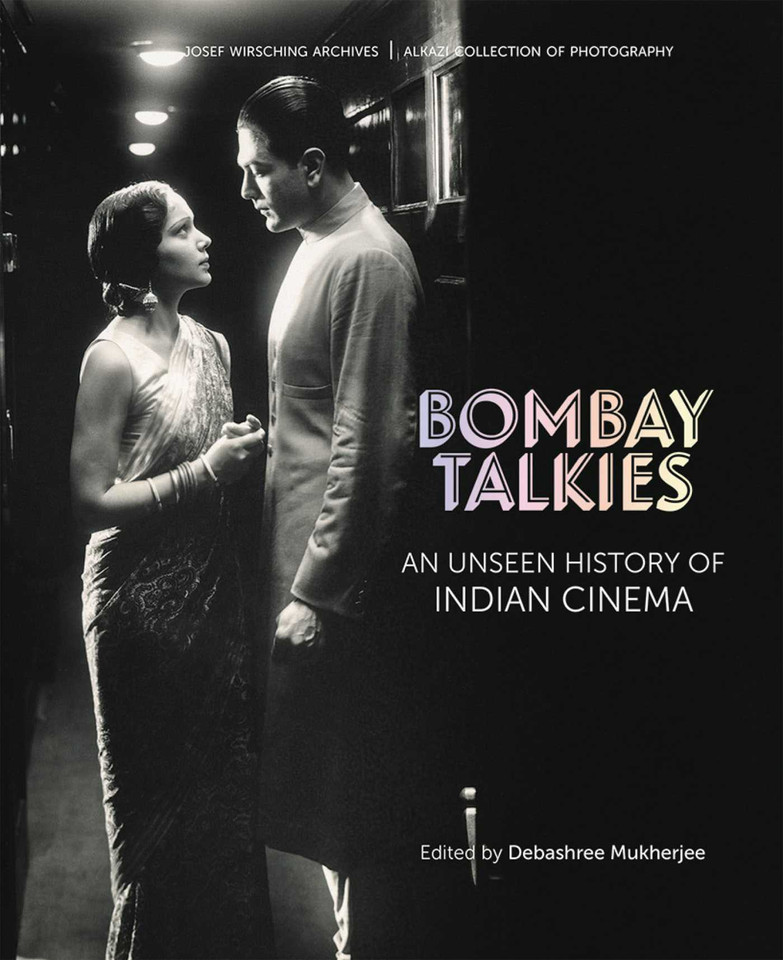 Bombay Talkies: An Unseen History of Indian Cinema (Josef Wirshing Archives) book cover by 