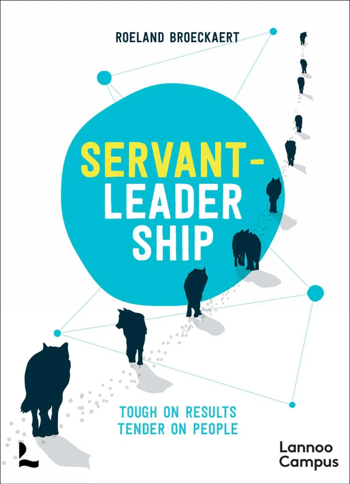 Servant-Leadership: Tough on Results, Tender on People (Lannoo Campus) book cover by Roeland Broeckaert