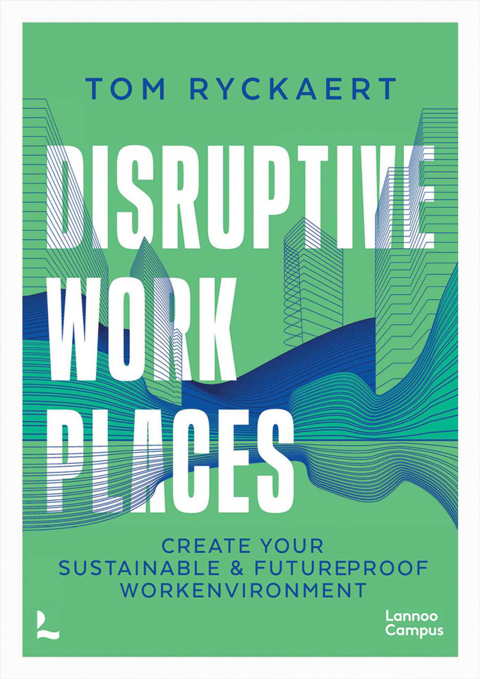 Disruptive Workplaces (Lannoo Campus) book cover by Tom Ryckaert