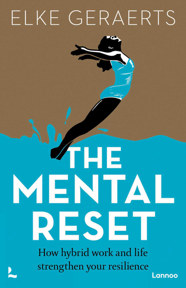 The Mental Reset: How hybrid work and life strengthen your resilience book cover by Elke Geraerts