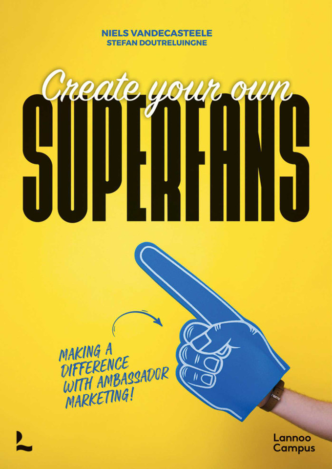 Create Your Own Superfans: Making a Difference With Ambassador Marketing book cover by Niels Vandecasteele, Stefan Doutreluingne
