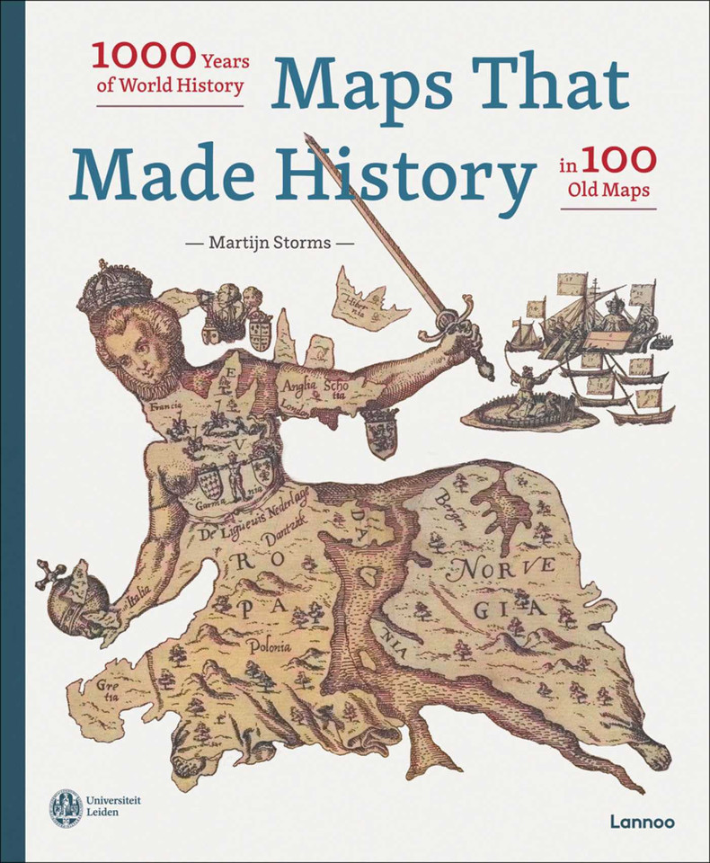 Maps that Made History: 1000 Years of World History in 100 Old Maps book cover by Martijn Storms