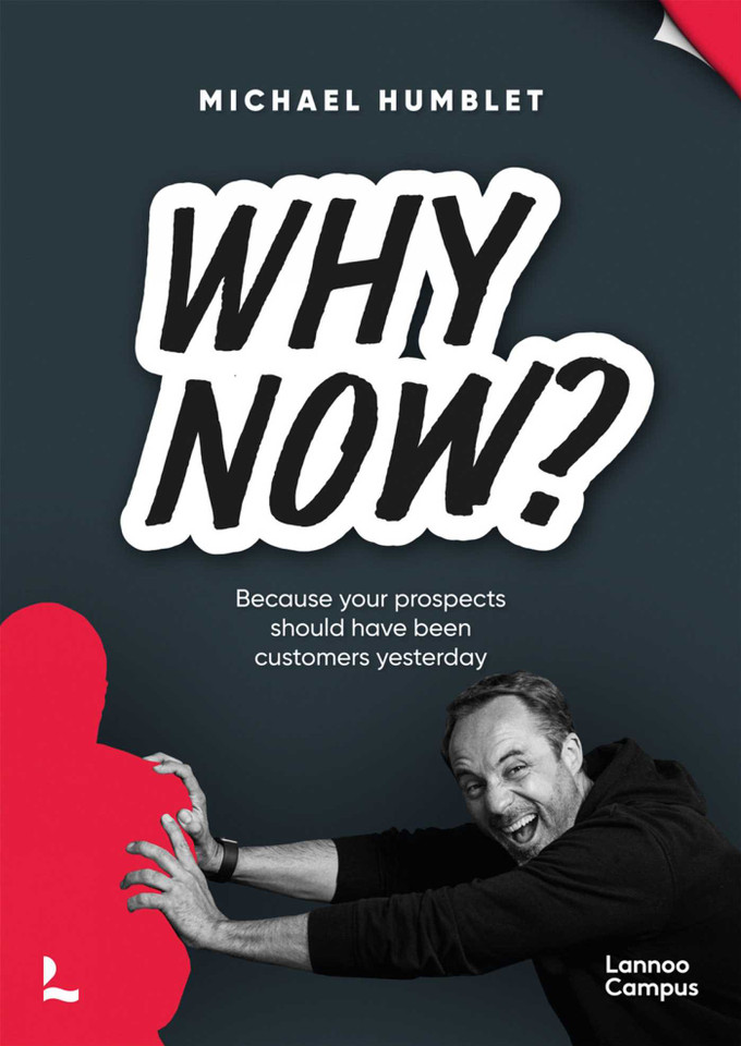 Why Now?: Because your prospects should have been customers yesterday book cover by Michael Humblet
