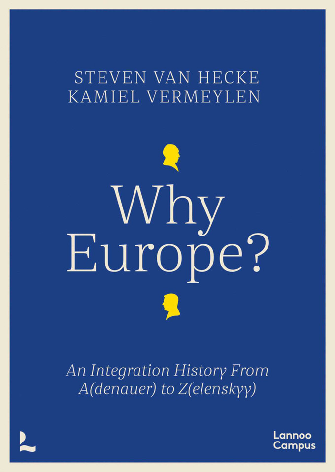Why Europe?: An Integration History From A(denauer) to Z(elenskyy) book cover by Steven Hecke, Kamiel Vermeylen