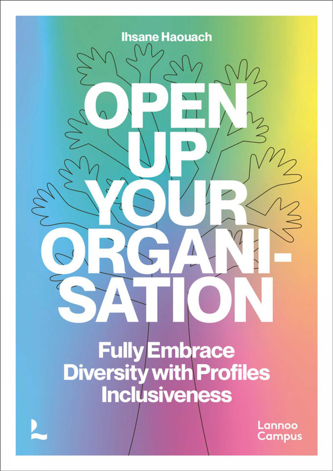 Open up Your Organisation: Fully Embrace Diversity with Profiles Inclusiveness book cover by Ihsane Haouach