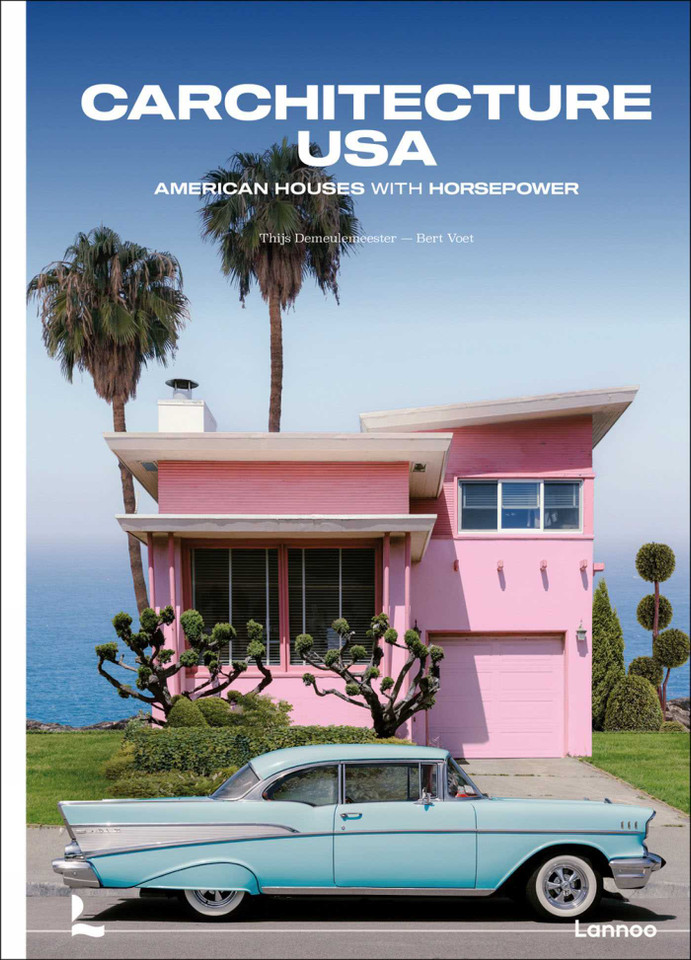 Carchitecture USA: American Houses With Horsepower book cover by Thijs Demeulemeester, Bert Voet