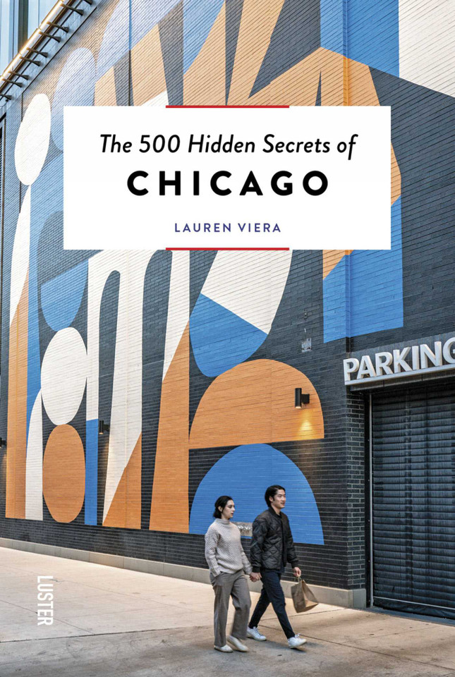 The 500 Hidden Secrets of Chicago (The 500 Hidden Secrets) book cover by Lauren Viera