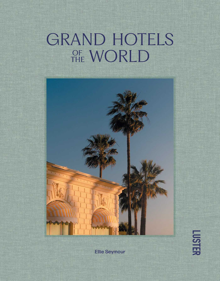 Grand Hotels of the World book cover by Ellie Seymour