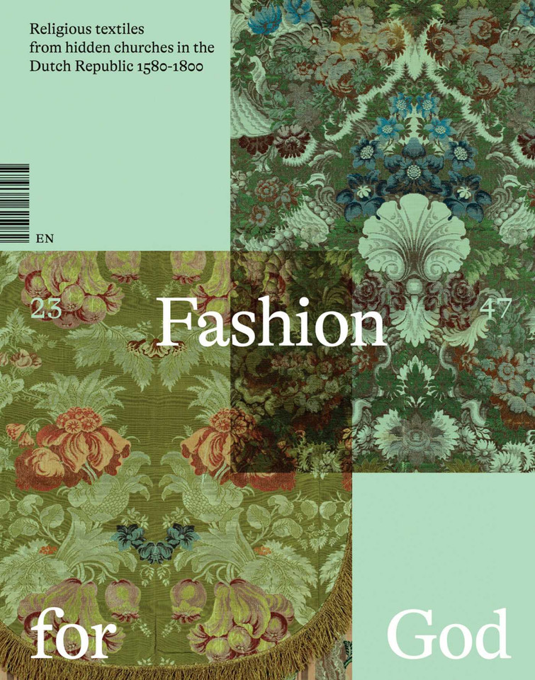 Fashion for God: Religious Textiles from Hidden Churches in the Dutch Republic 1580-1800 book cover by 