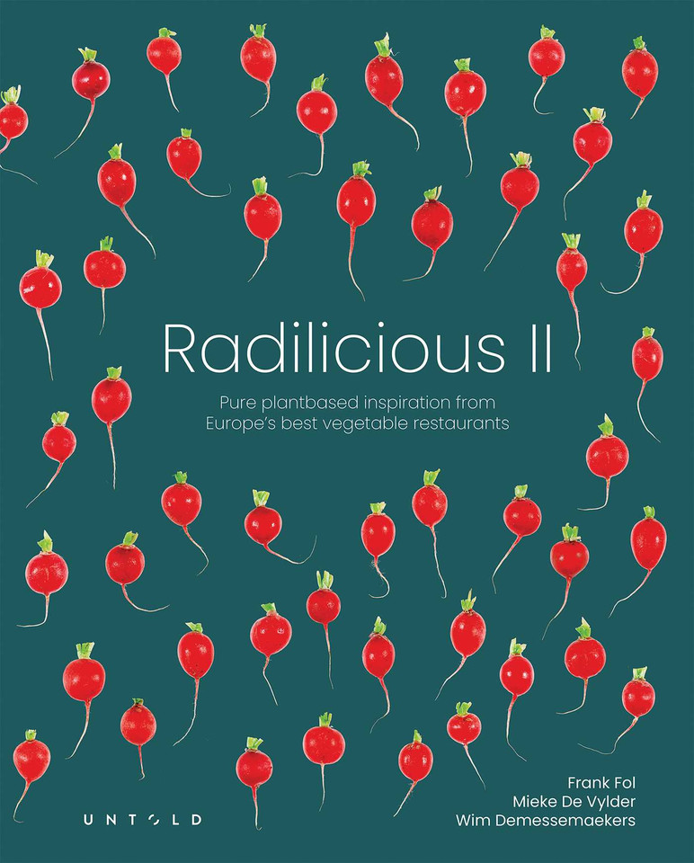 Radilicious 2: Pure Plantbased Inspiration from Europe's Best Vegetable Restaurants book cover by Mieke Vylder, Frank Fol