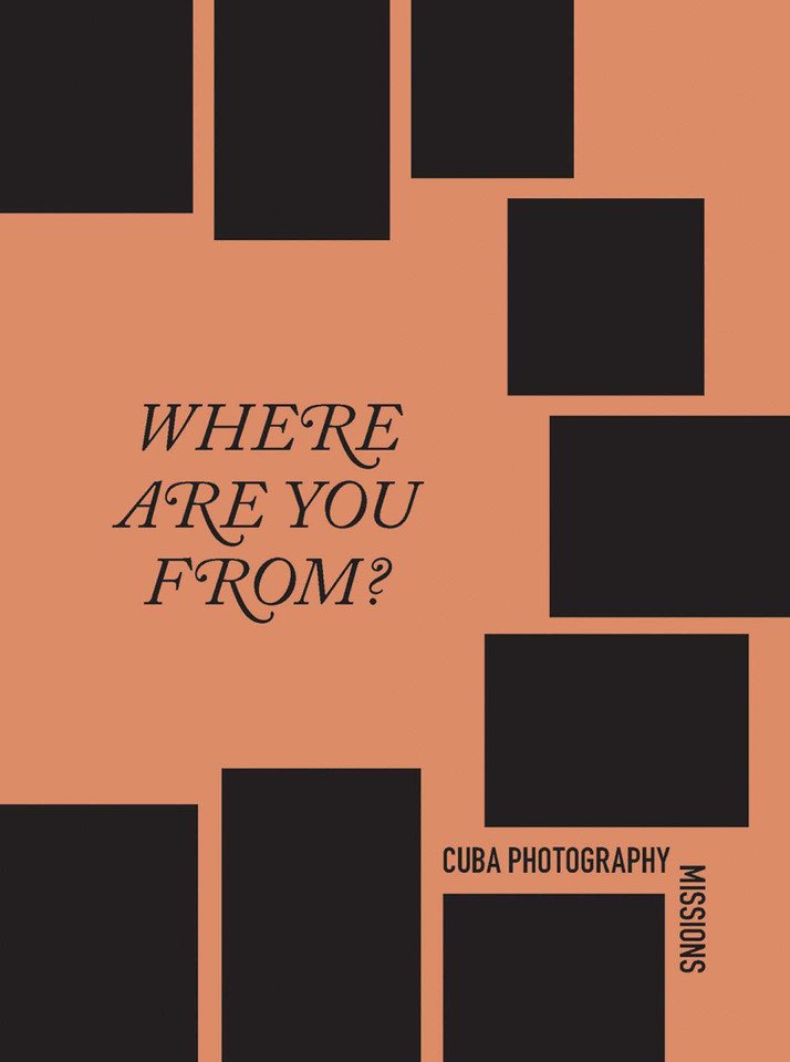 Cuba Photography Missions: Where are you from? book cover by Alison Nordstrom