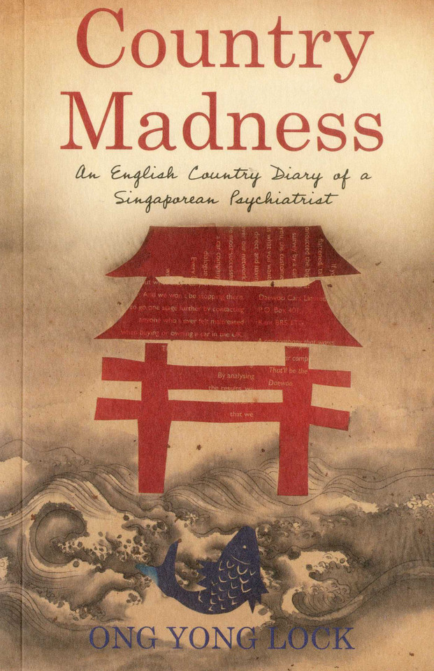 Country Madness: An English Country Diary of a Singaporean Psychiatrist book cover by Ong Yong Lock