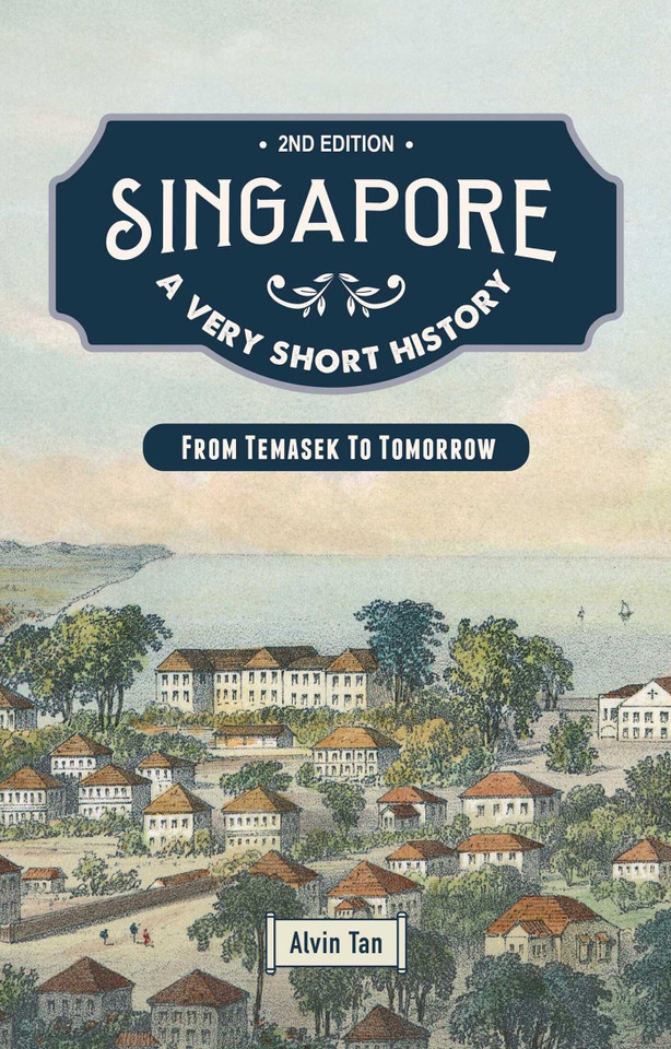 Singapore: A Very Short History: From Temasek to Tomorrow book cover by Alvin Tan