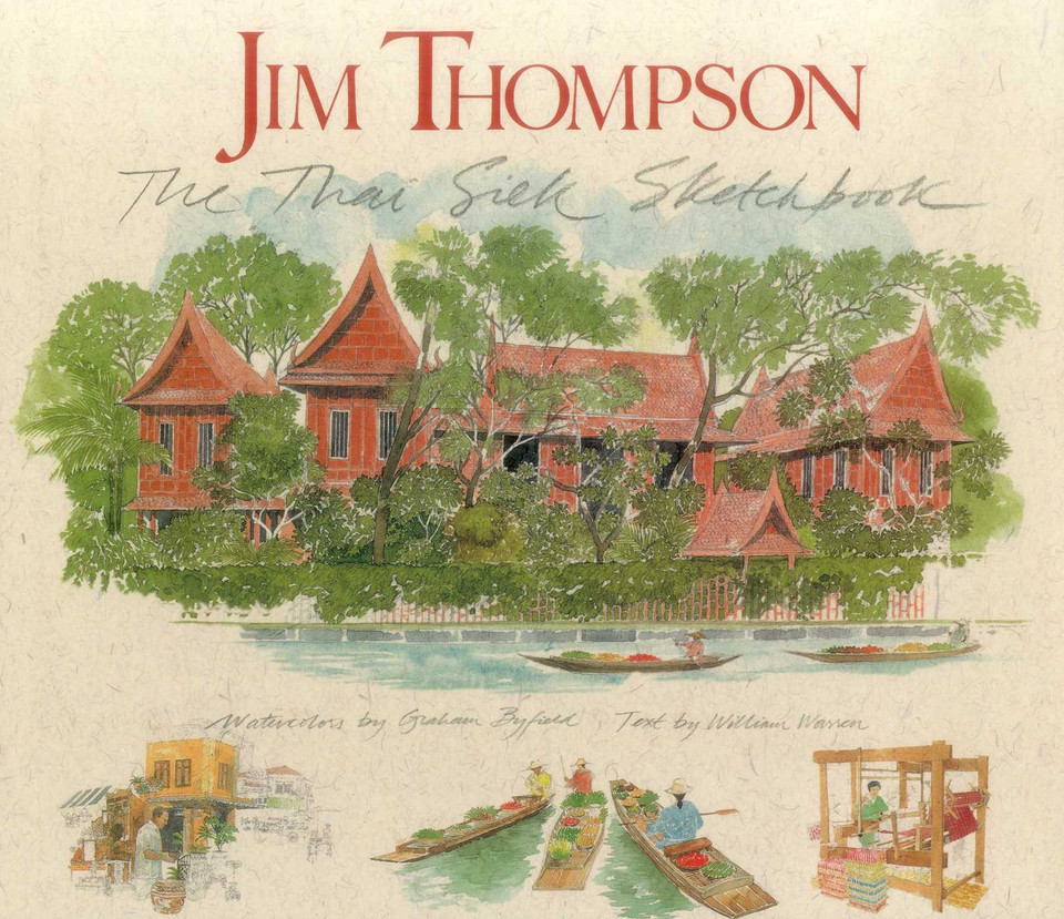 Jim Thompson: The Thai Silk Sketchbook book cover by William Warren