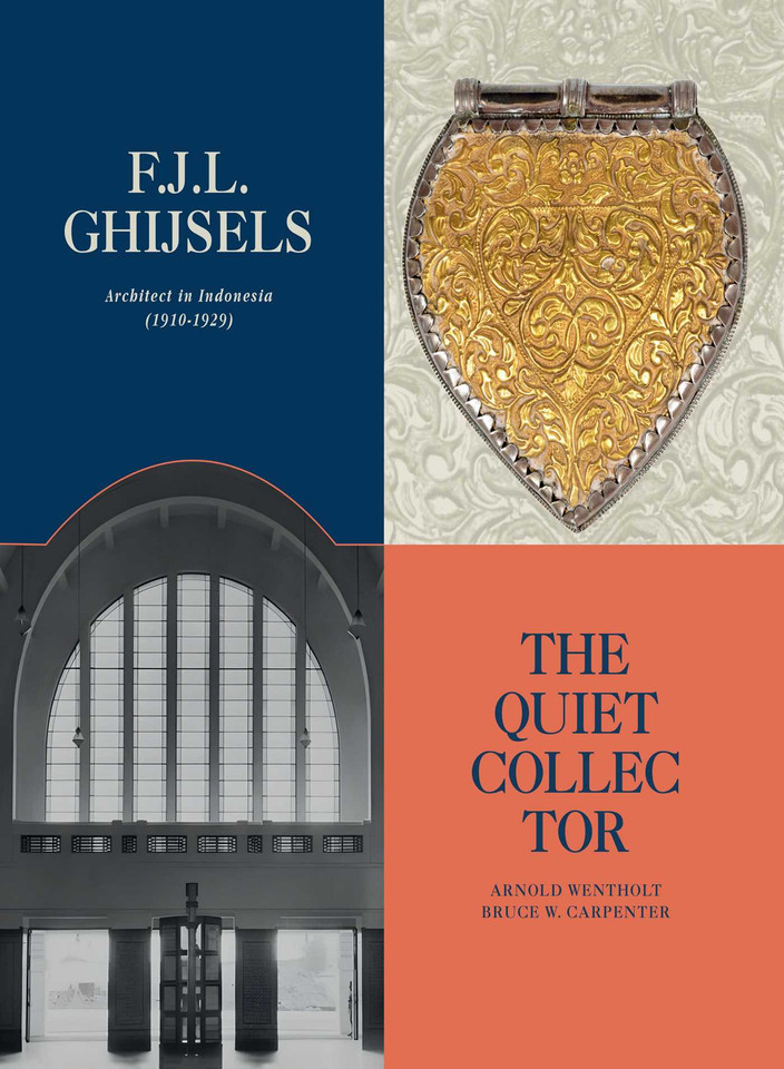 F.J.L Ghijsels: Architect in Indonesia: 1910-1929: The Quiet Collector book cover by ARNOLD WENTHOLT