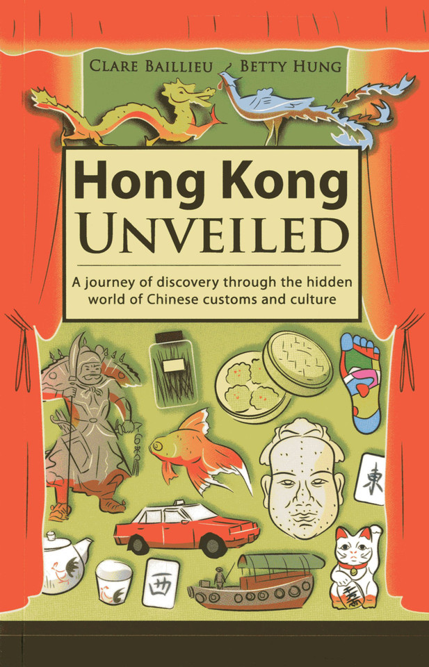 Hong Kong Unveiled: A Journey of Discovery Through the Hidden World of Chinese Customs and Culture book cover by Clare Baillieu, Betty Hung