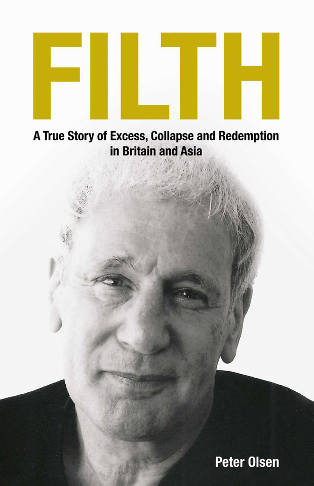 FILTH: A True Story of Excess, Collapse and Redemption in Britain and Asia book cover by Peter Olsen