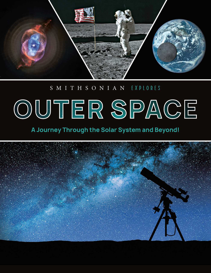 Smithsonian Explores: Outer Space: A Journey Through the Solar System and Beyond! book cover by Jane  Parks Gardner