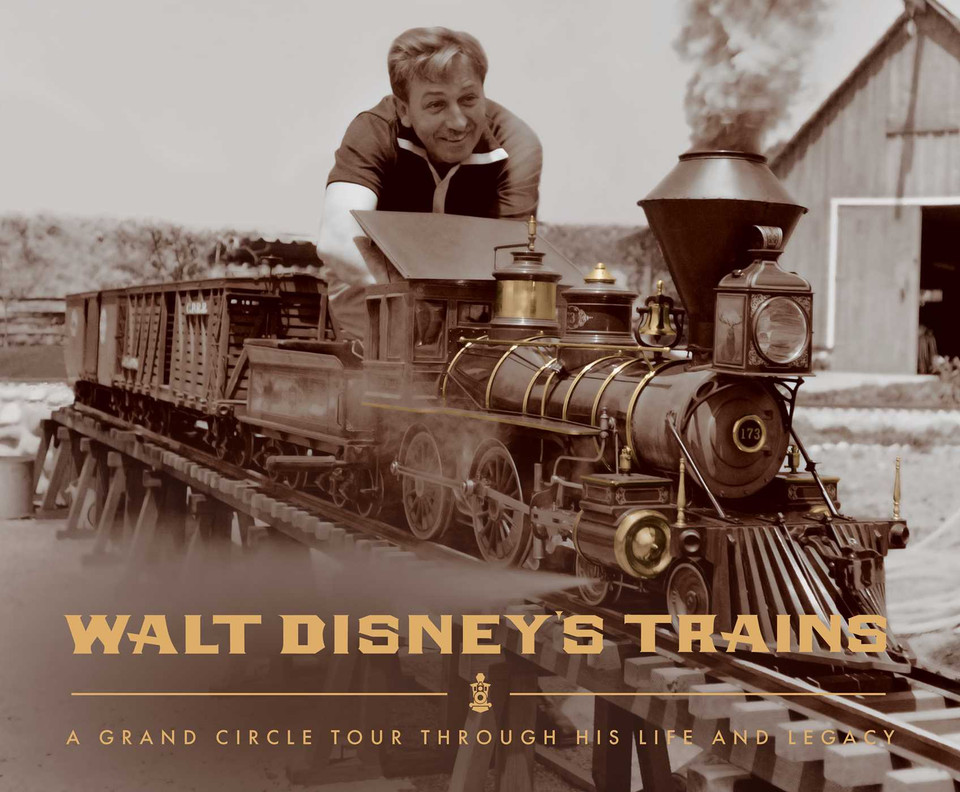 Walt Disney's Trains: A Grand Circle Tour Through His Life and Legacy book cover by Michael Campbell