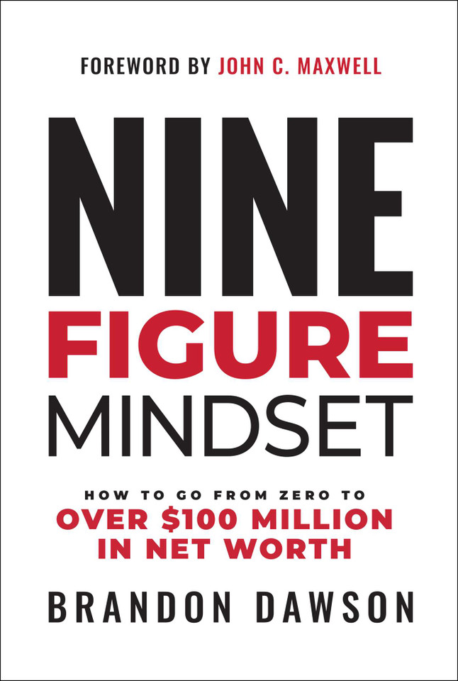 Nine-Figure Mindset: How to Go from Zero to Over $100 Million in Net Worth book cover by Brandon Dawson