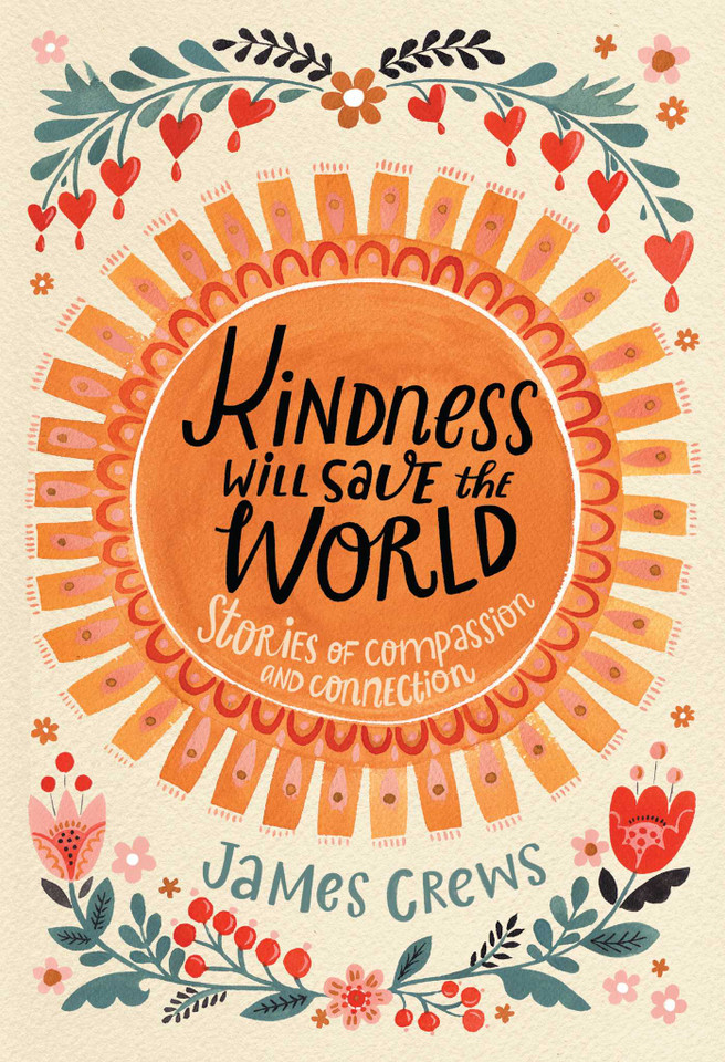 Kindness Will Save the World: Stories of Compassion and Connection book cover by James Crews