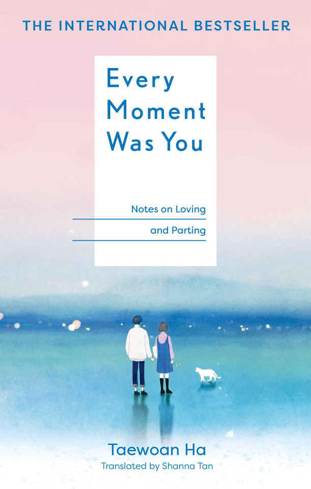 Every Moment Was You: Notes on Loving and Parting book cover by Taewoan Ha