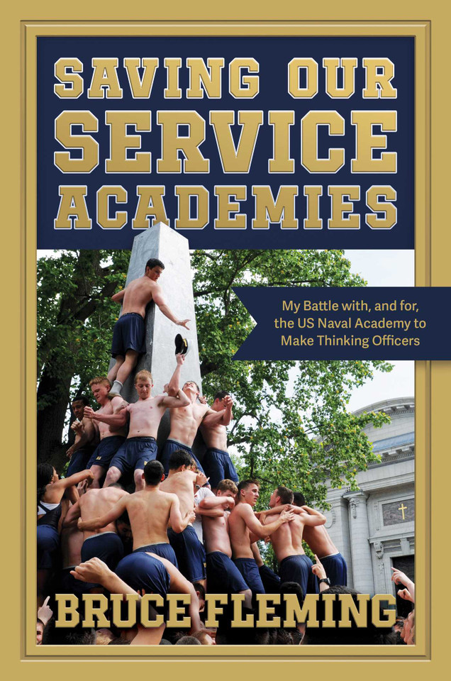 Saving Our Service Academies: My Battle with, and for, the US Naval Academy to Make Thinking Officers book cover by Bruce Fleming